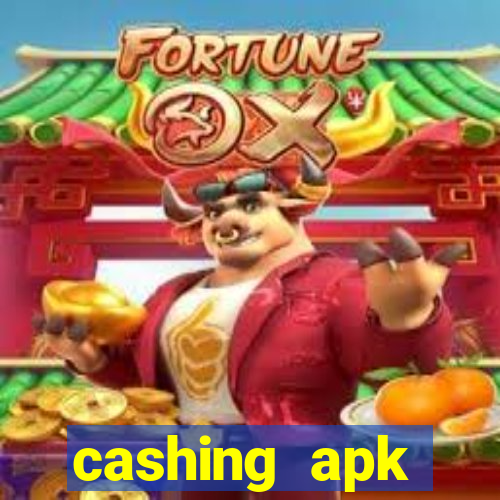 cashing apk dinheiro infinito